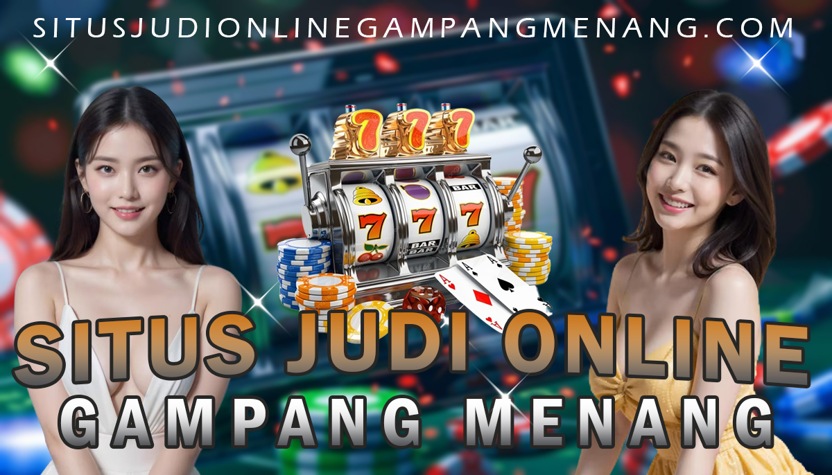 Situs Judi Online Gampang Menang